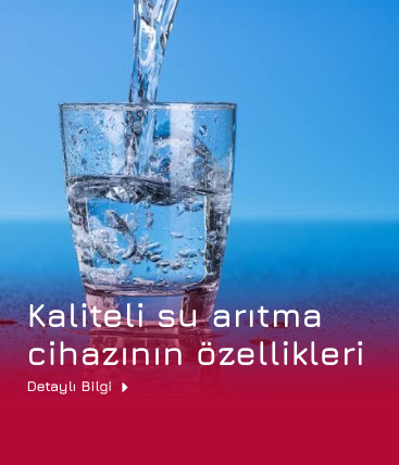  Kaliteli Su Arıtma Cihazının Özellikleri